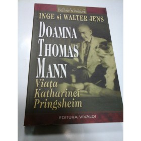 DOAMNA THOMAS MANN - INGE, WALTER JENS